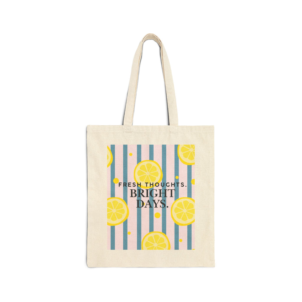 “Fresh Thoughts. Bright Days.” Lemon Cotton Tote Bag